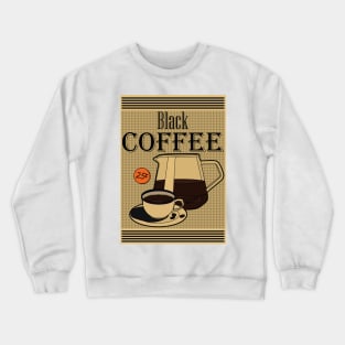 Black Coffee Crewneck Sweatshirt